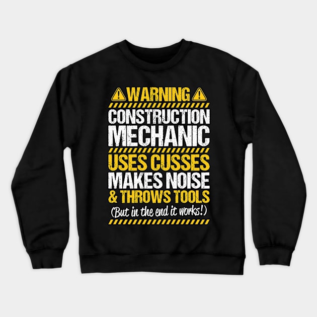 Construction Mechanic Warning Gift Present Crewneck Sweatshirt by Krautshirts